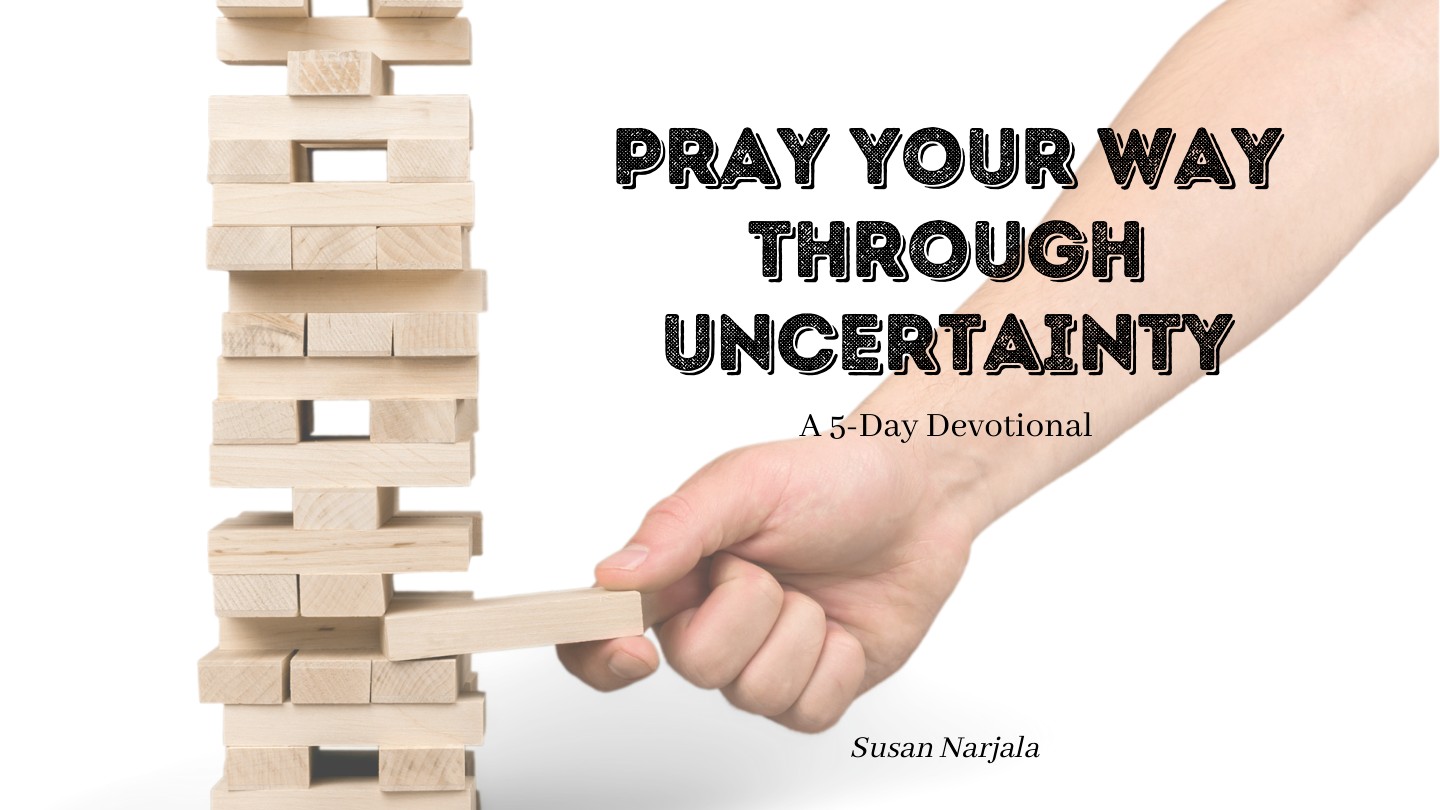 Pray Your Way Through Uncertainty (YouVersion Devotional ...